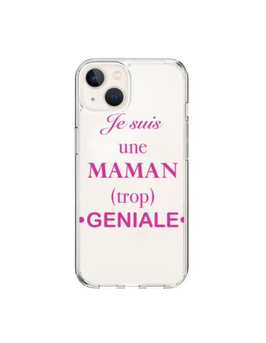 Coque iPhone 15 Je suis une maman trop géniale Transparente - Laetitia