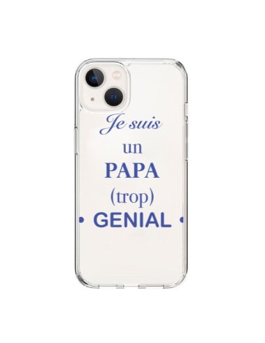 Coque iPhone 15 Je suis un papa trop génial Transparente - Laetitia