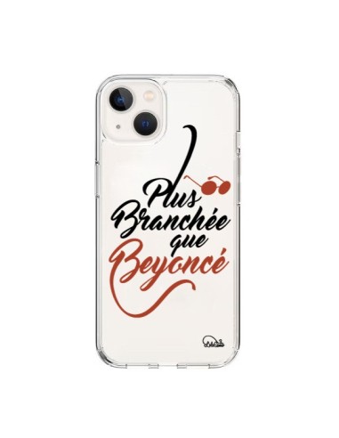 Coque iPhone 15 Plus Branchée que Beyoncé Transparente - Lolo Santo
