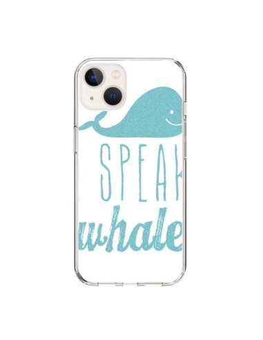 Coque iPhone 15 I Speak Whale Baleine Bleu - Mary Nesrala