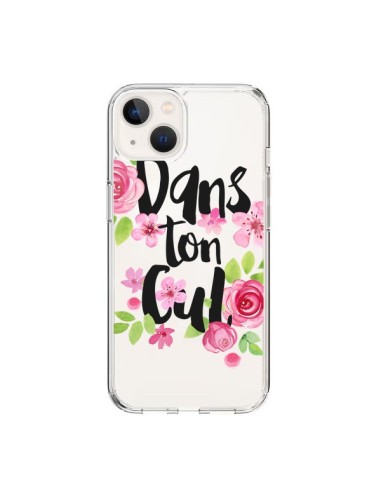 Coque iPhone 15 Dans Ton Cul Fleurs Transparente - Maryline Cazenave