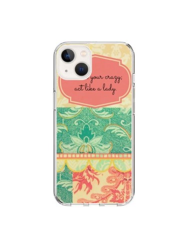 iPhone 15 Case Hide your Crazy, Act Like a Lady - R Delean