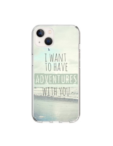 Coque iPhone 15 I want to have adventures with you - Sylvia Cook