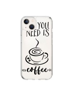 Coque iPhone 15 All you need is coffee Transparente -...
