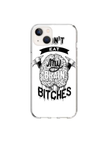 Coque iPhone 15 Don't eat my brain Bitches Cerveau Blanc - Senor Octopus