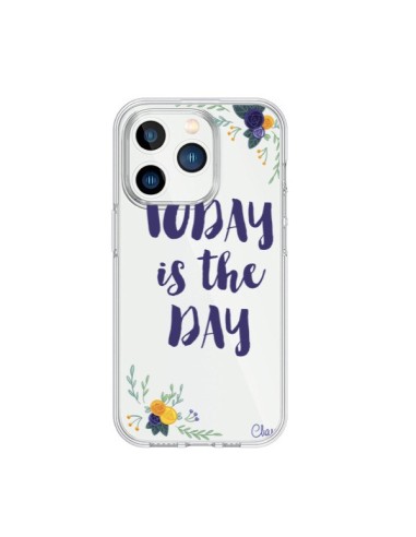Coque iPhone 15 Pro Today is the day Fleurs Transparente - Chapo