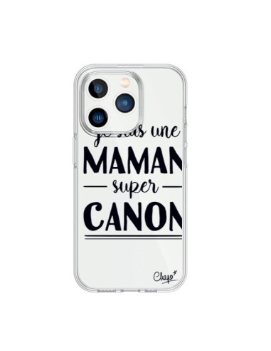 Coque iPhone 15 Pro Je suis une Maman super Canon Transparente - Chapo