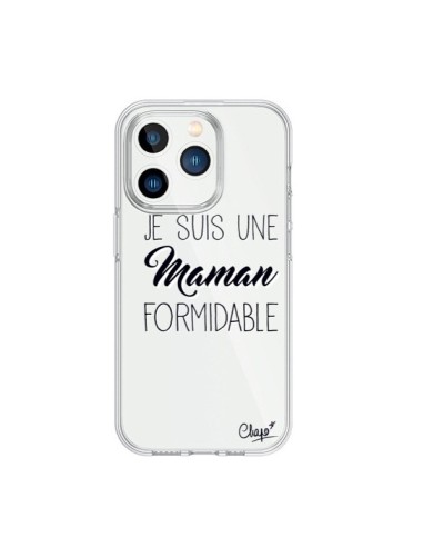 Coque iPhone 15 Pro Je suis une Maman Formidable Transparente - Chapo