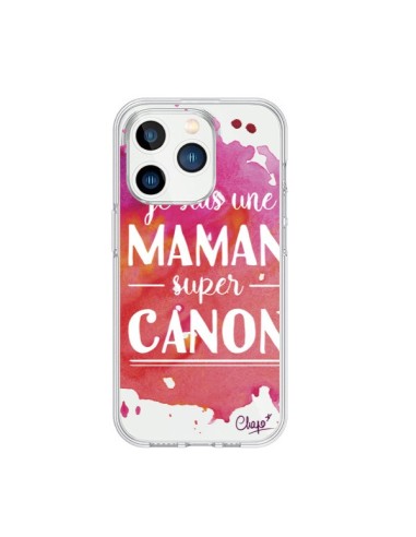 Coque iPhone 15 Pro Je suis une Maman super Canon Rose Transparente - Chapo