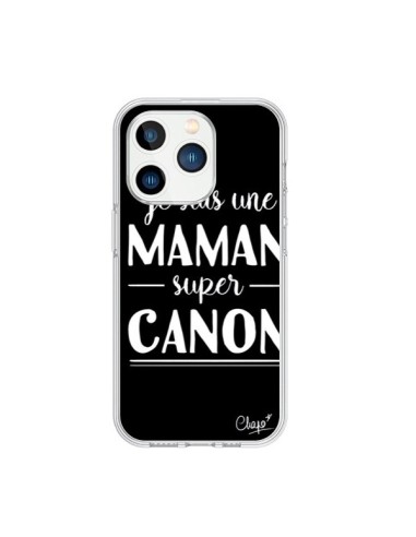 Coque iPhone 15 Pro Je suis une Maman super Canon - Chapo