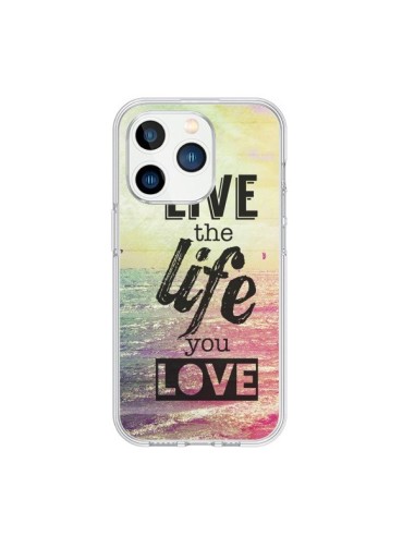 Coque iPhone 15 Pro Live the Life you Love, Vis la Vie que tu Aimes - Mary Nesrala