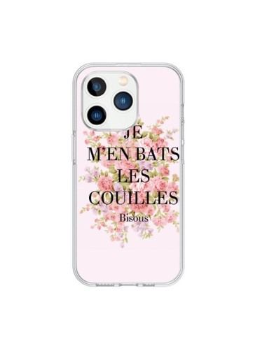 Coque iPhone 15 Pro Je m'en bats les couilles Bisous - Maryline Cazenave