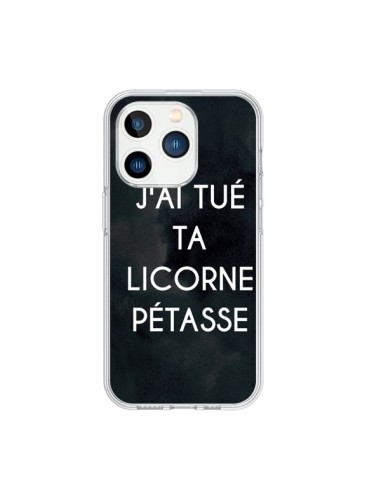 Coque iPhone 15 Pro J'ai tué ta Licorne Pétasse - Maryline Cazenave