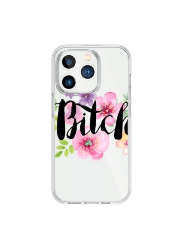 Coque iPhone 15 Pro Bitch Flower Fleur Transparente - Maryline Cazenave