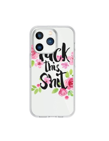 iPhone 15 Pro Case Fuck this Shit Flower Flowers Clear - Maryline Cazenave