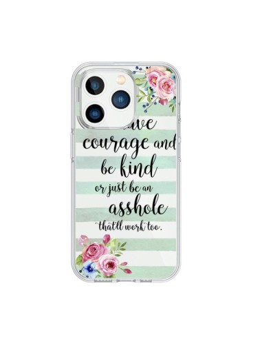Coque iPhone 15 Pro Courage, Kind, Asshole Transparente - Maryline Cazenave