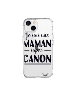 Coque iPhone 15 Plus Je suis une Maman super Canon...