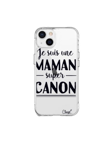 Coque iPhone 15 Plus Je suis une Maman super Canon Transparente - Chapo