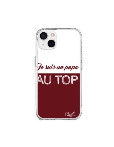 Coque iPhone 15 Plus Je suis un Papa au Top Rouge Bordeaux - Chapo