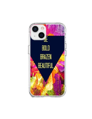 Cover iPhone 15 Plus Be Bold Brazen Beautiful - Ebi Emporium