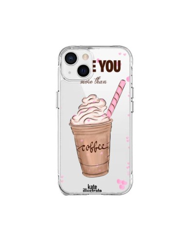 Coque iPhone 15 Plus I love you More Than Coffee Glace Amour Transparente - kateillustrate