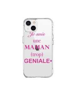 Coque iPhone 15 Plus Je suis une maman trop géniale...