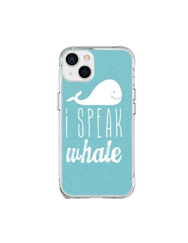 Coque iPhone 15 Plus I Speak Whale Baleine - Mary Nesrala