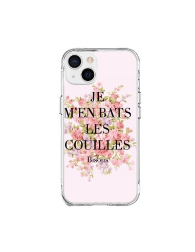 Coque iPhone 15 Plus Je m'en bats les couilles Bisous - Maryline Cazenave