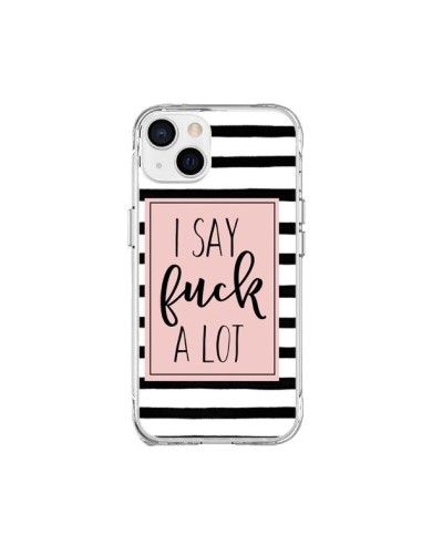 iPhone 15 Plus Case Say Fuck A Lot Bandes - Maryline Cazenave