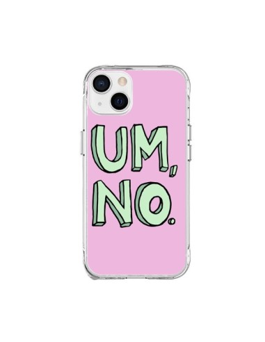 Coque iPhone 15 Plus Um, No - Maryline Cazenave