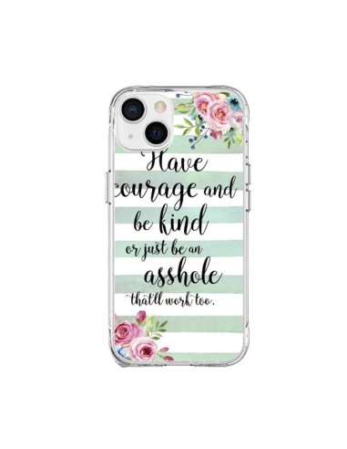Coque iPhone 15 Plus Courage, Kind, Asshole - Maryline Cazenave