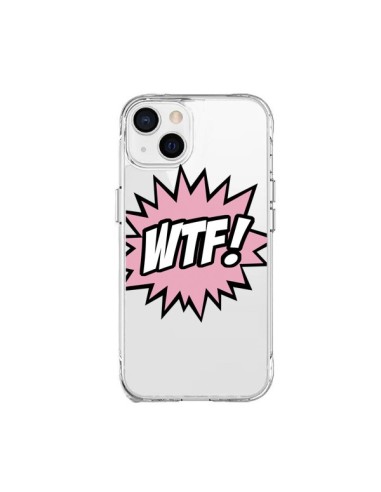 Coque iPhone 15 Plus WTF What The Fuck Transparente - Maryline Cazenave