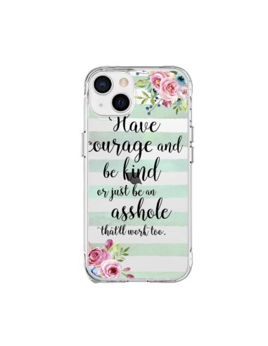 Cover iPhone 15 Plus Courage, Kind, Asshole Trasparente - Maryline Cazenave