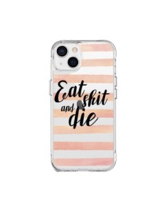Cover iPhone 15 Plus Eat, Shit and Die Trasparente -...