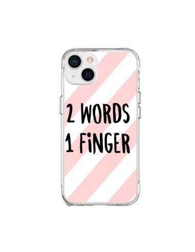 Coque iPhone 15 Plus 2 Words 1 Finger - Maryline Cazenave