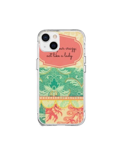 Cover iPhone 15 Plus Hide your Crazy, Act Like a Lady - R Delean