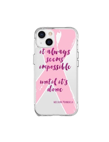 Coque iPhone 15 Plus It always seems impossible, cela semble toujours impossible Transparente - Sylvia Cook