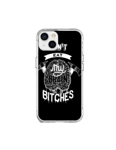 Coque iPhone 15 Plus Don't eat my brain Bitches Cerveau Noir - Senor Octopus