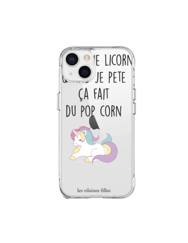 Coque iPhone 15 Plus Je suis une licorne, quand je pète ça fait du pop corn Transparente - Les Vilaines Filles
