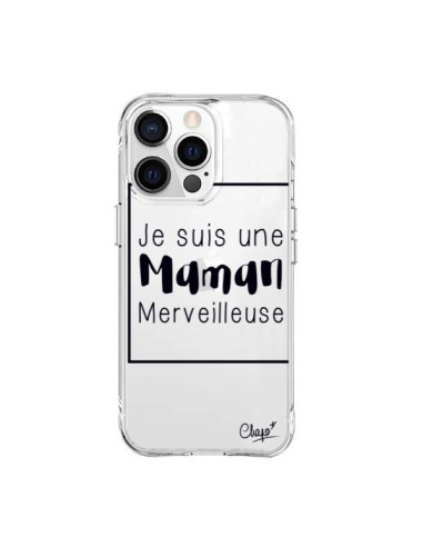 Coque iPhone 15 Pro Max Je suis une Maman Merveilleuse Transparente - Chapo