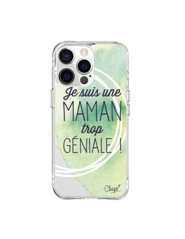 Coque iPhone 15 Pro Max Je suis une Maman trop Géniale Vert Transparente - Chapo