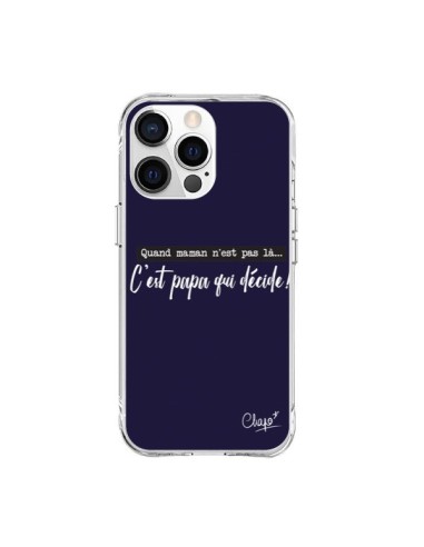 Coque iPhone 15 Pro Max C'est Papa qui Décide Bleu Marine - Chapo