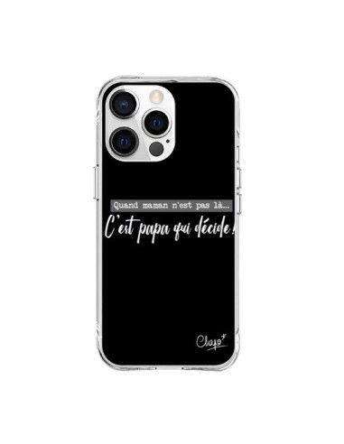 Coque iPhone 15 Pro Max C'est Papa qui Décide Noir - Chapo