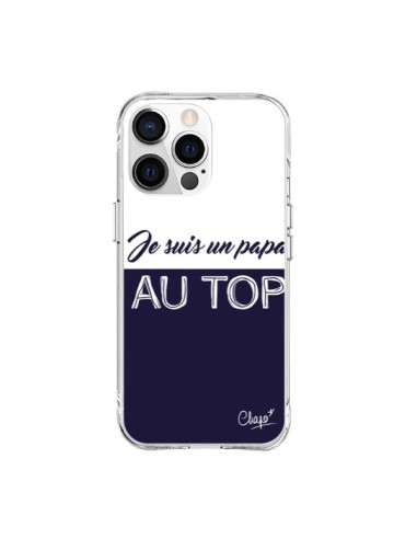 Coque iPhone 15 Pro Max Je suis un Papa au Top Bleu Marine - Chapo