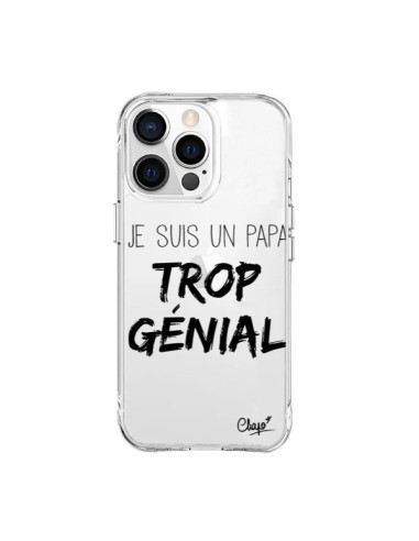 Coque iPhone 15 Pro Max Je suis un Papa trop Génial Transparente - Chapo