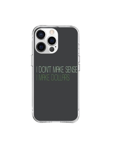 Coque iPhone 15 Pro Max I don't make sense, I make Dollars, gris - Shop Gasoline