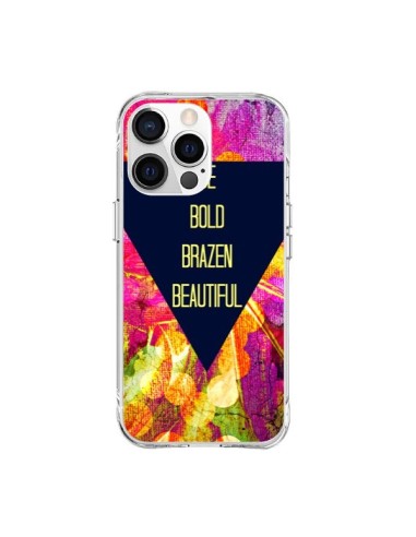 iPhone 15 Pro Max Case Be Bold Brazen Beautiful - Ebi Emporium