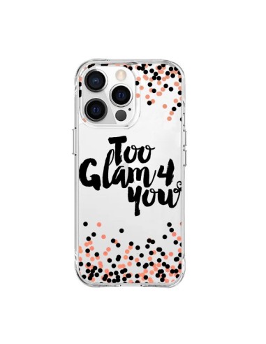 Cover iPhone 15 Pro Max Too Glamour 4 you Troppo Glamour per Te Trasparente - Ebi Emporium