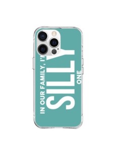 Coque iPhone 15 Pro Max In our family i'm the Silly one -...