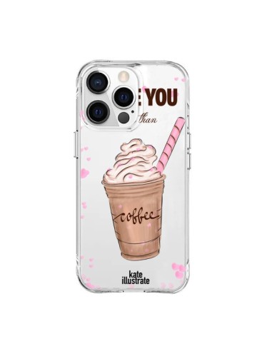 Coque iPhone 15 Pro Max I love you More Than Coffee Glace Amour Transparente - kateillustrate